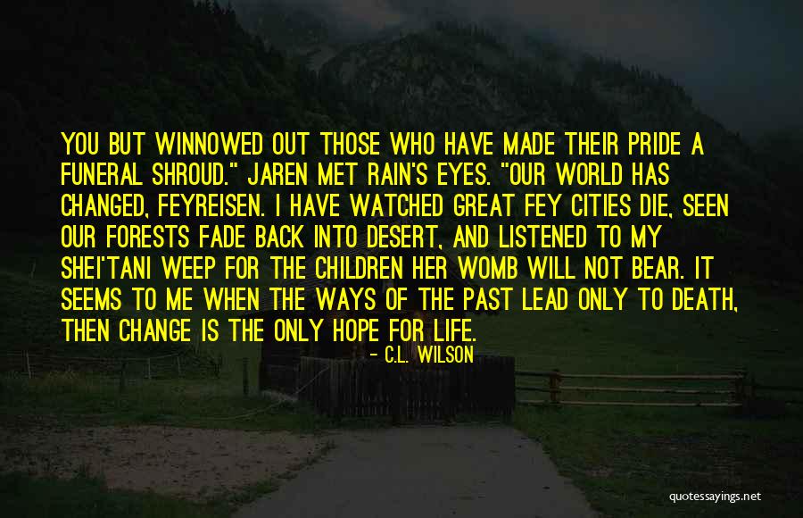 Forests And Life Quotes By C.L. Wilson Forests And Life Quotes By C.L. Wilson