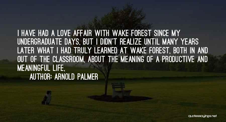 Forests And Love Quotes By Arnold Palmer