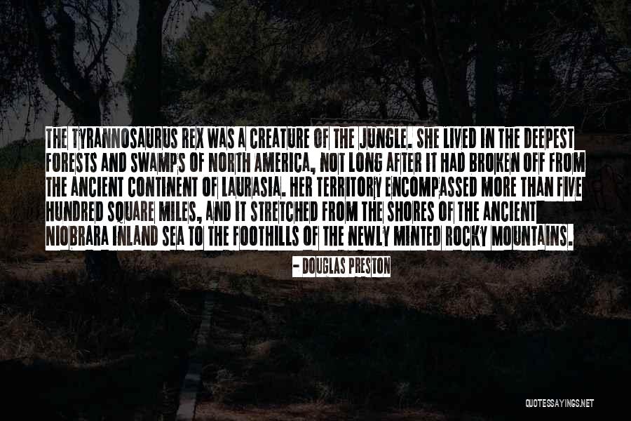 Forests And Mountains Quotes By Douglas Preston Forests And Mountains Quotes By Douglas Preston