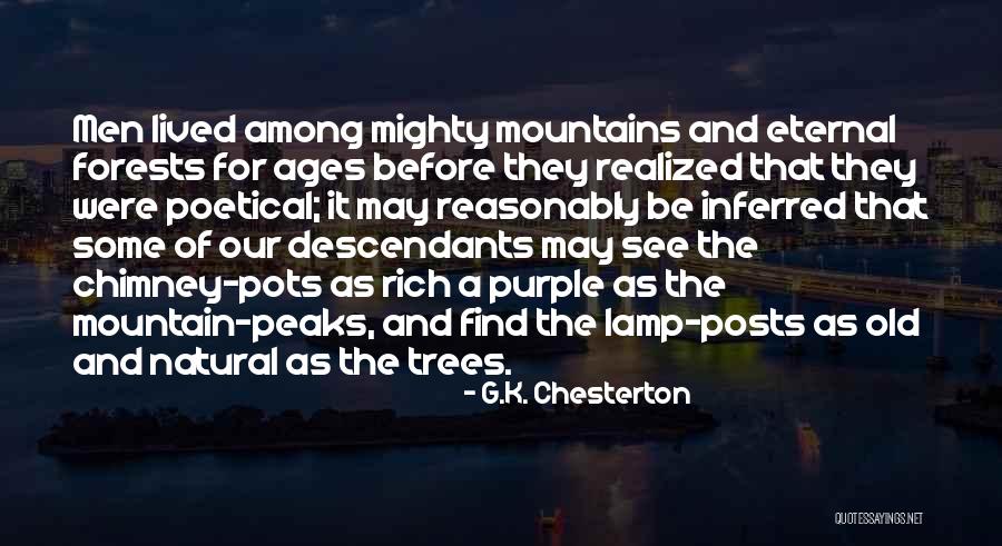 Forests And Mountains Quotes By G.K. Chesterton Forests And Mountains Quotes By G.K. Chesterton
