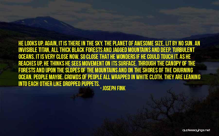 Forests And Mountains Quotes By Joseph Fink Forests And Mountains Quotes By Joseph Fink