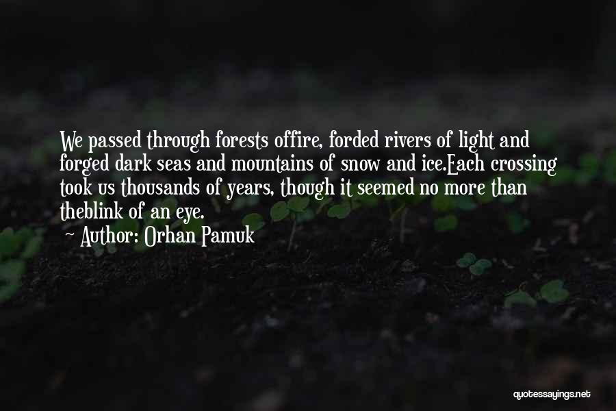 Forests And Mountains Quotes By Orhan Pamuk
