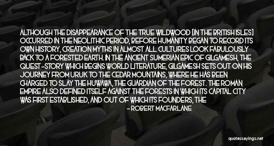 Forests And Mountains Quotes By Robert Macfarlane Forests And Mountains Quotes By Robert Macfarlane