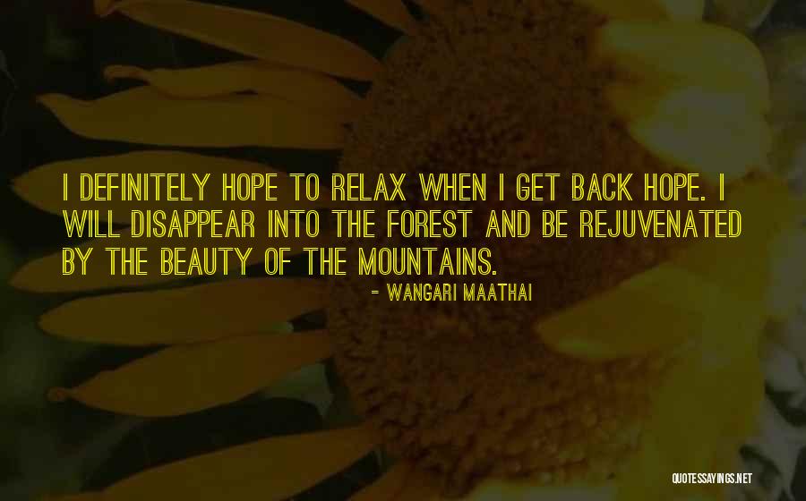 Forests And Mountains Quotes By Wangari Maathai Forests And Mountains Quotes By Wangari Maathai
