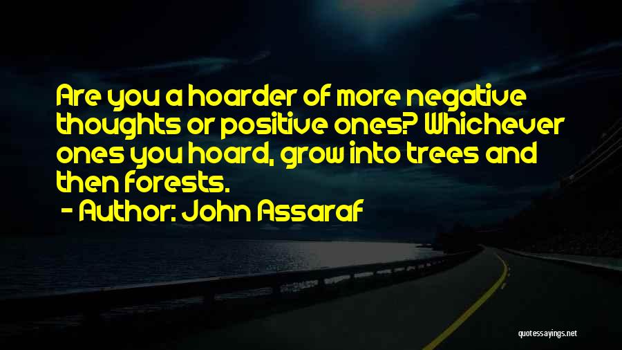 Forests And Trees Quotes By John Assaraf