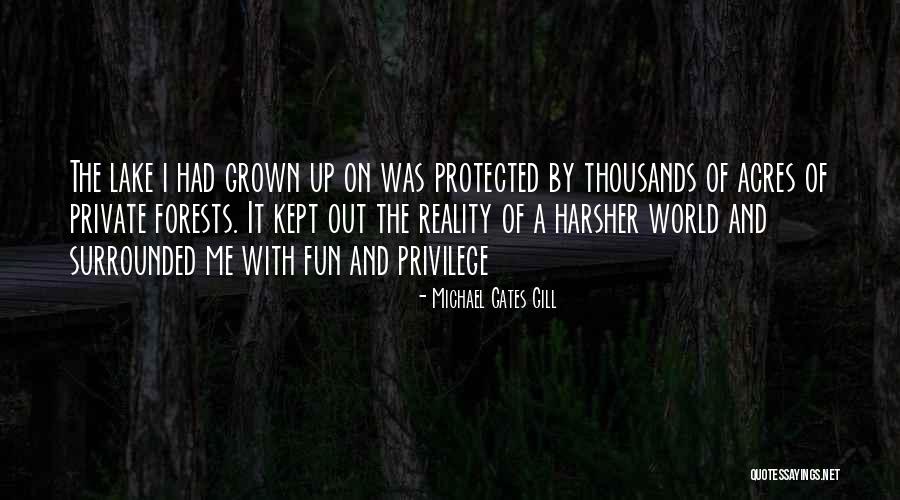 Forests The World Quotes By Michael Gates Gill Forests The World Quotes By Michael Gates Gill