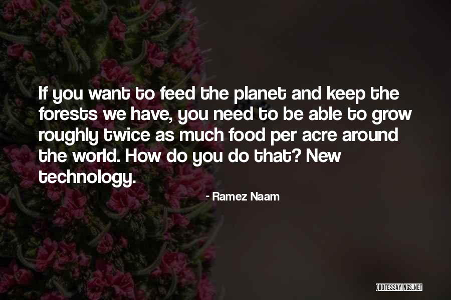 Forests The World Quotes By Ramez Naam Forests The World Quotes By Ramez Naam