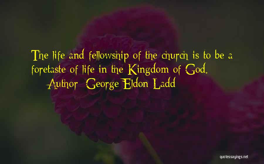 Foretaste Quotes By George Eldon Ladd