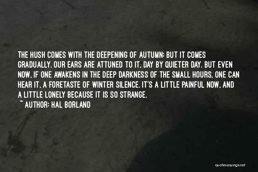 Foretaste Quotes By Hal Borland