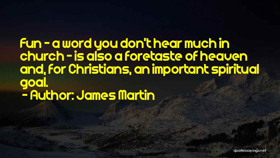 Foretaste Quotes By James Martin