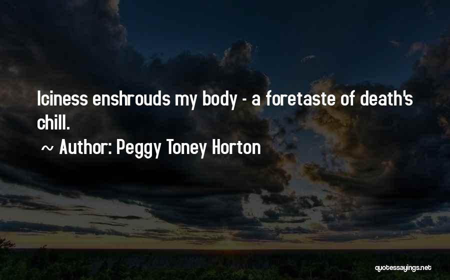 Foretaste Quotes By Peggy Toney Horton