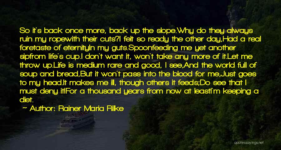 Foretaste Quotes By Rainer Maria Rilke