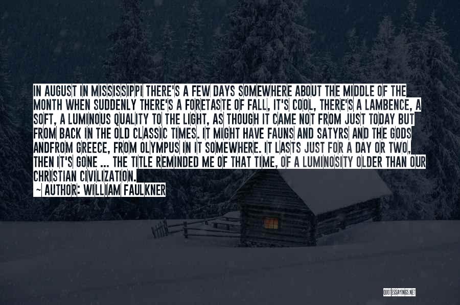 Foretaste Quotes By William Faulkner