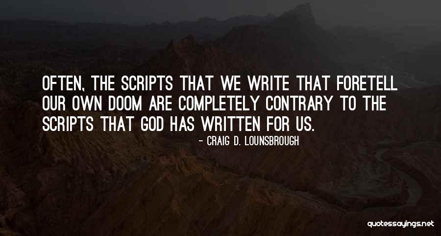Foretell Quotes By Craig D. Lounsbrough Foretell Quotes By Craig D. Lounsbrough