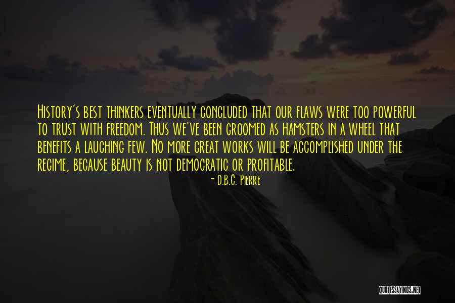 Foretellers Evil Quotes By D.B.C. Pierre Foretellers Evil Quotes By D.B.C. Pierre