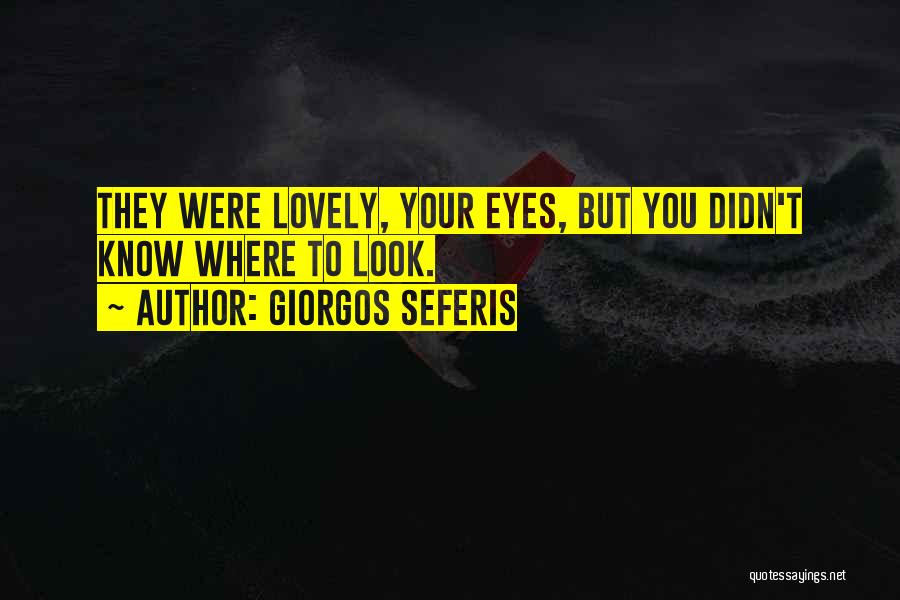 Foretopmaststunsl Quotes By Giorgos Seferis