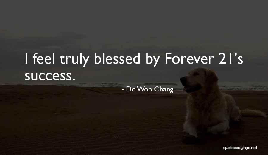Forever 21 Quotes By Do Won Chang Forever 21 Quotes By Do Won Chang