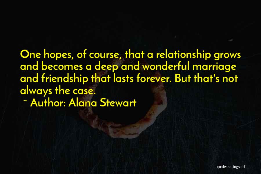 Forever And Always Relationship Quotes By Alana Stewart
