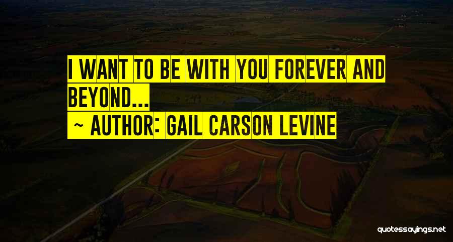 Forever And Beyond Quotes By Gail Carson Levine