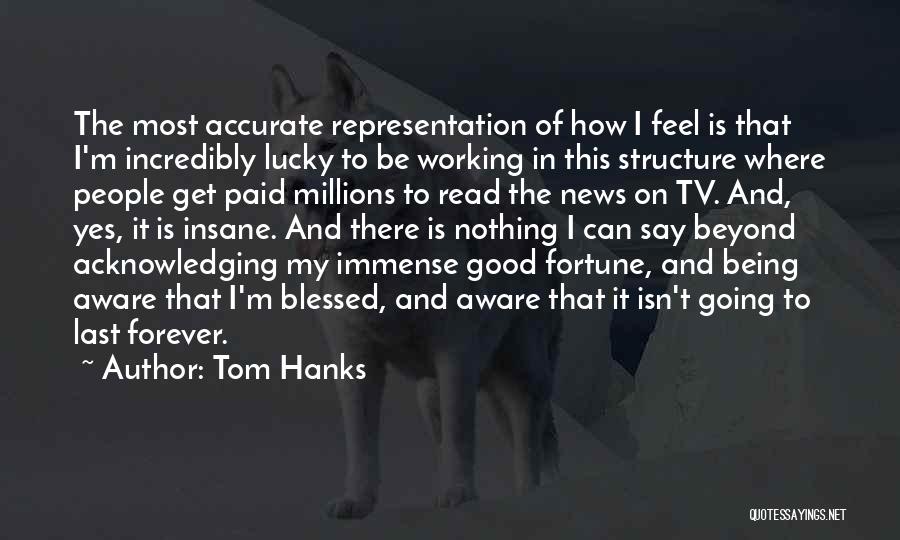 Forever And Beyond Quotes By Tom Hanks