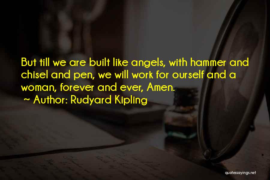 Forever And Ever Amen Quotes By Rudyard Kipling