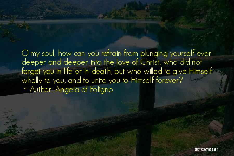 Forever And Ever Love Quotes By Angela Of Foligno