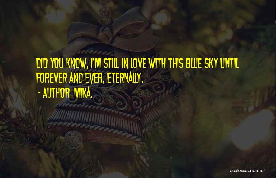 Forever And Ever Love Quotes By Mika.