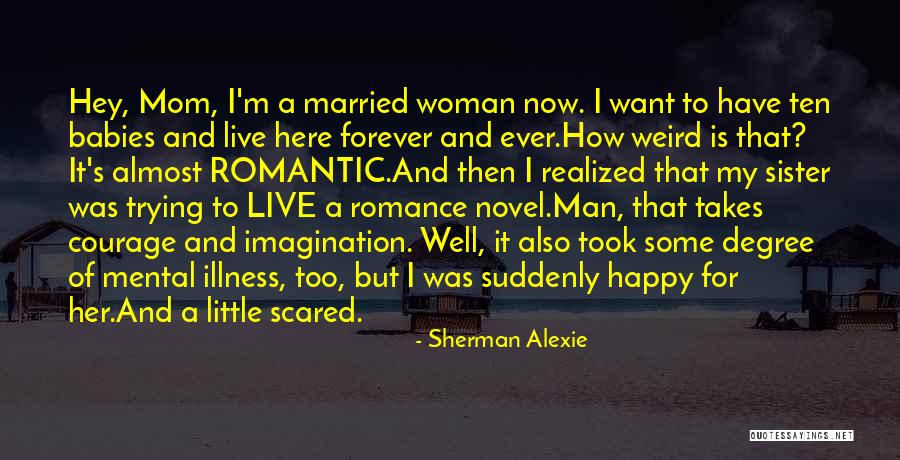 Forever And Ever Love Quotes By Sherman Alexie