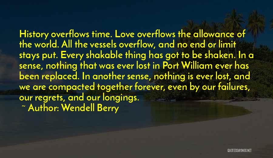 Forever And Ever Love Quotes By Wendell Berry