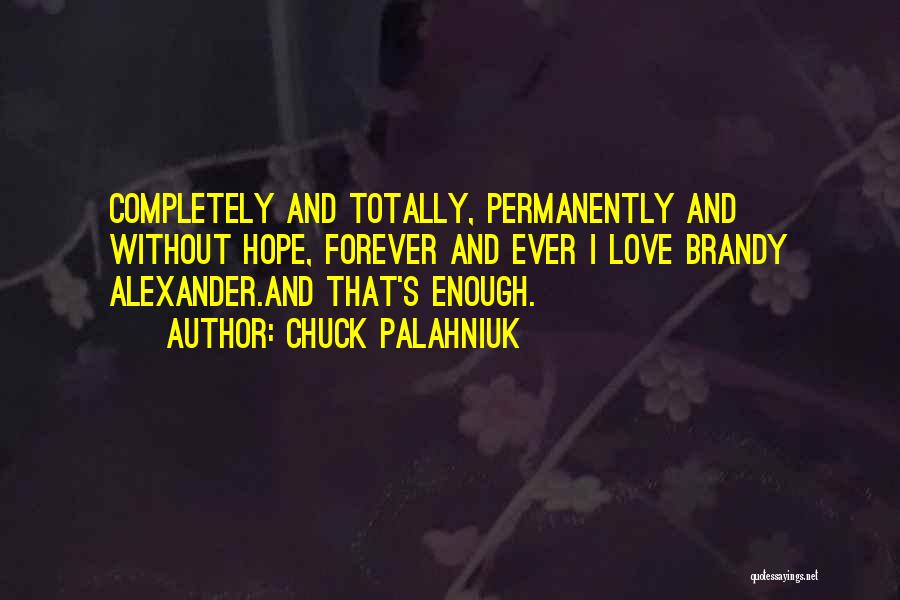 Forever And Ever Quotes By Chuck Palahniuk