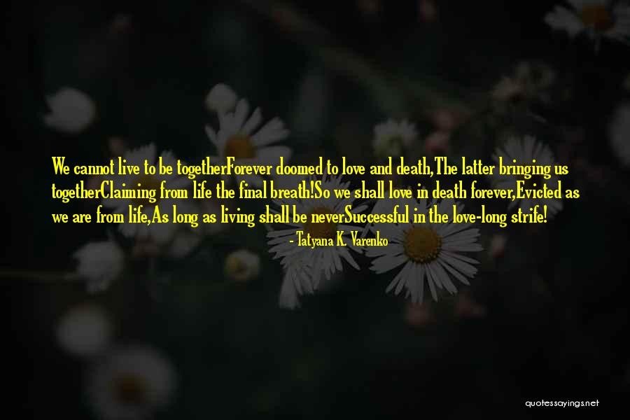 Forever And Together Quotes By Tatyana K. Varenko