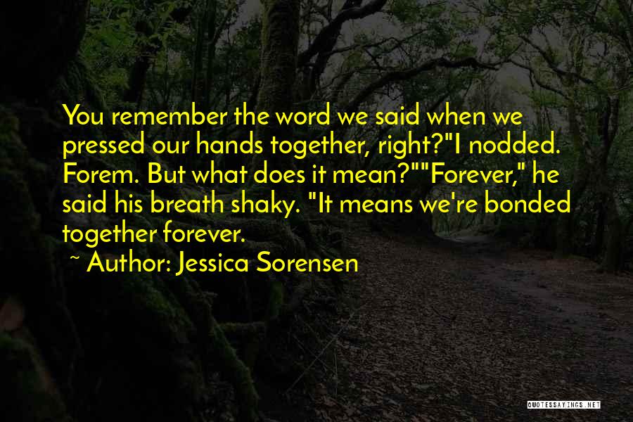 Forever Bonded Quotes By Jessica Sorensen
