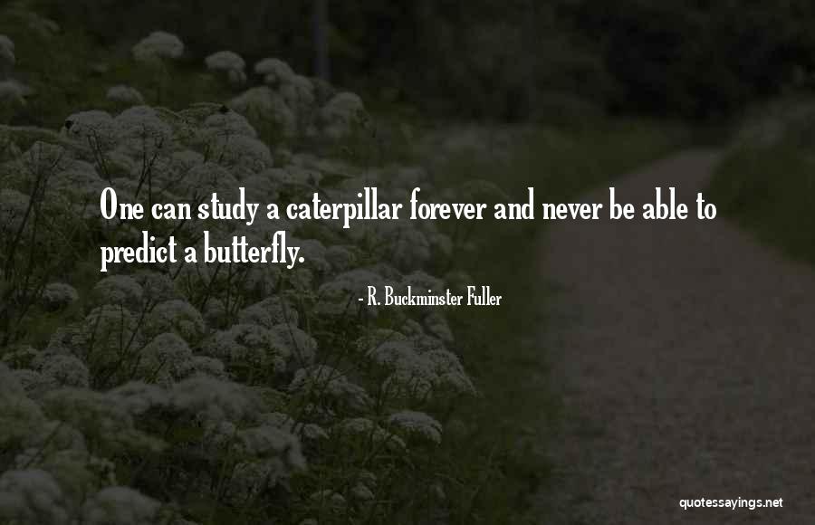 Forever Butterfly Quotes By R. Buckminster Fuller Forever Butterfly Quotes By R. Buckminster Fuller