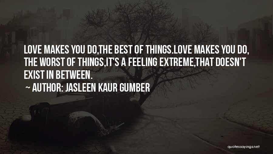 Forever Do Exist Quotes By Jasleen Kaur Gumber