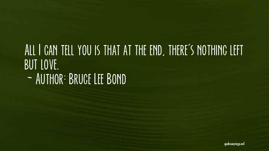 Forever Eternity Quotes By Bruce Lee Bond