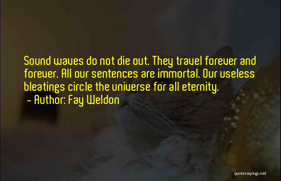 Forever Eternity Quotes By Fay Weldon