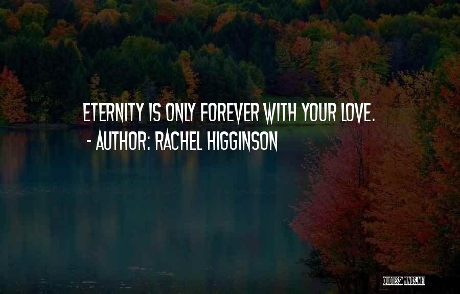 Forever Eternity Quotes By Rachel Higginson