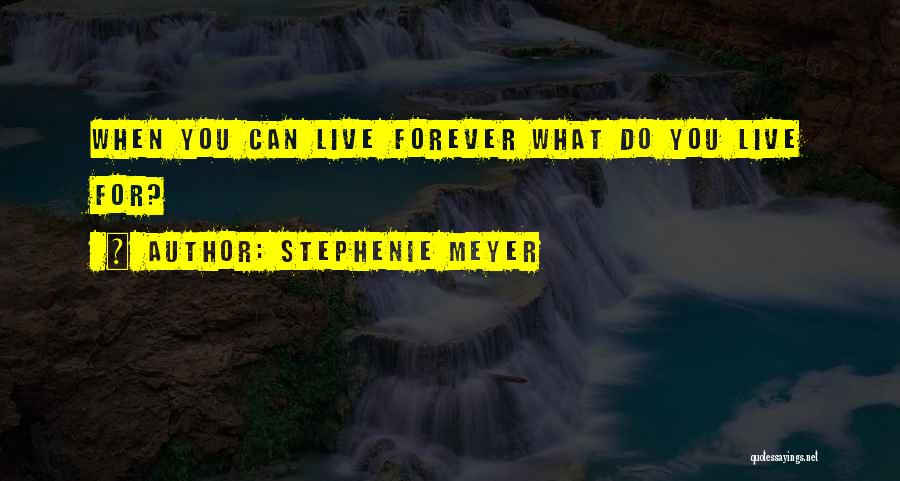 Forever Eternity Quotes By Stephenie Meyer