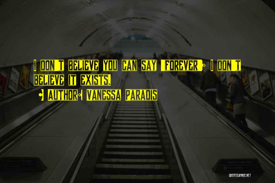Forever Exists Quotes By Vanessa Paradis