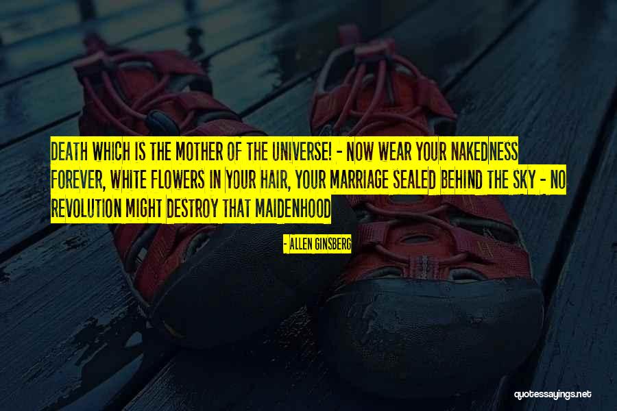 Forever Flowers Quotes By Allen Ginsberg Forever Flowers Quotes By Allen Ginsberg
