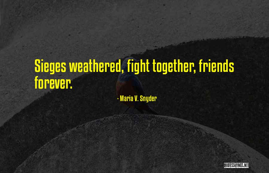 Forever Friends Quotes By Maria V. Snyder