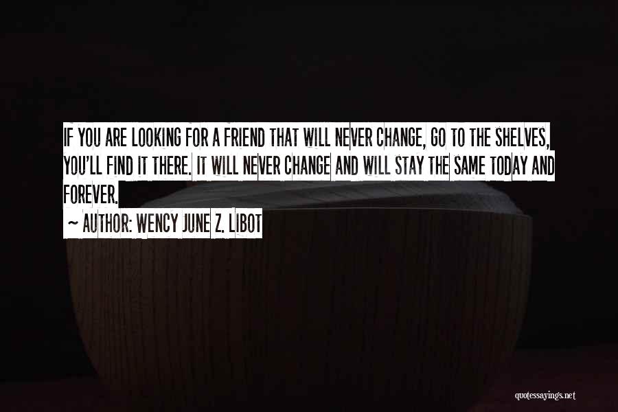 Forever Friends Quotes By Wency June Z. Libot