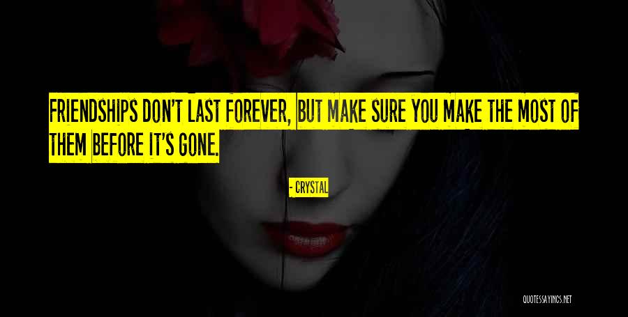 Forever Friendships Quotes By Crystal Forever Friendships Quotes By Crystal