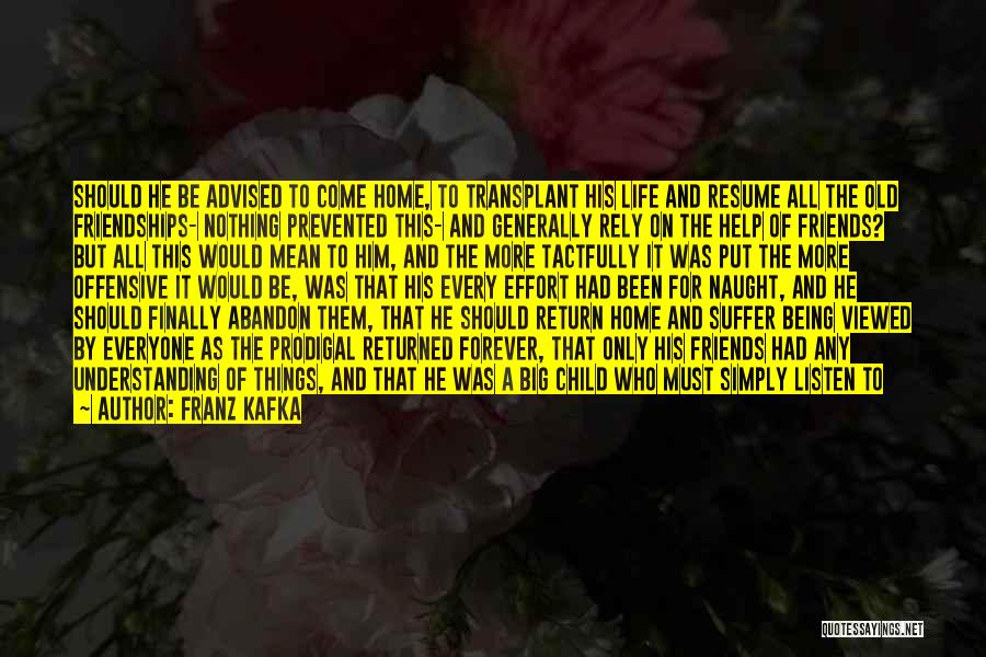 Forever Friendships Quotes By Franz Kafka