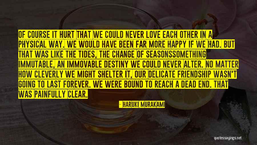 Forever Friendships Quotes By Haruki Murakami