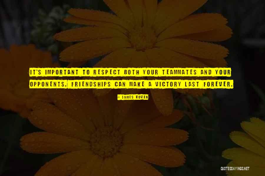 Forever Friendships Quotes By James Koven Forever Friendships Quotes By James Koven