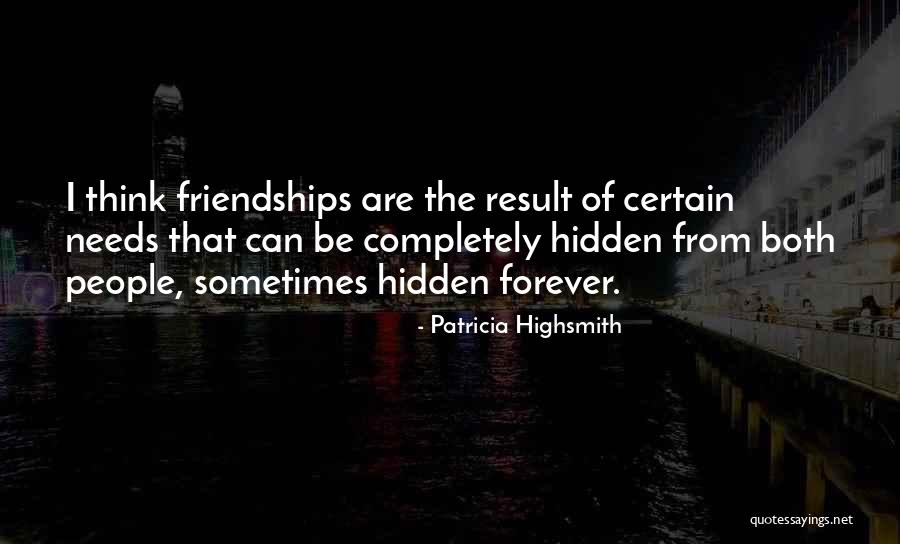 Forever Friendships Quotes By Patricia Highsmith