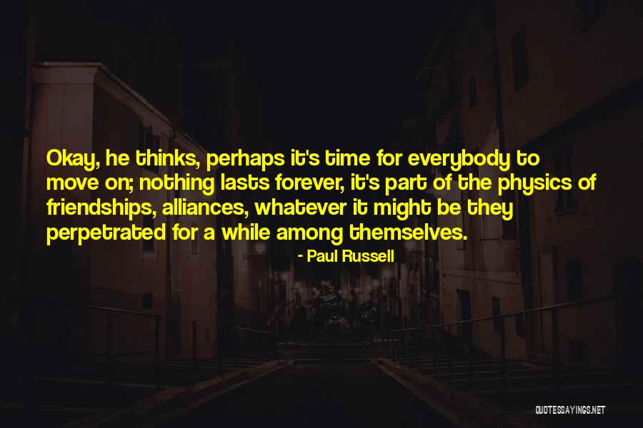 Forever Friendships Quotes By Paul Russell Forever Friendships Quotes By Paul Russell