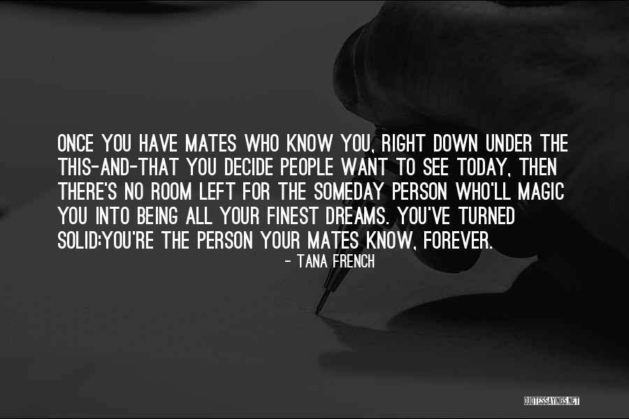 Forever Friendships Quotes By Tana French