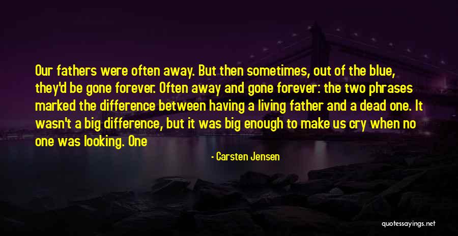 Forever Gone Quotes By Carsten Jensen Forever Gone Quotes By Carsten Jensen
